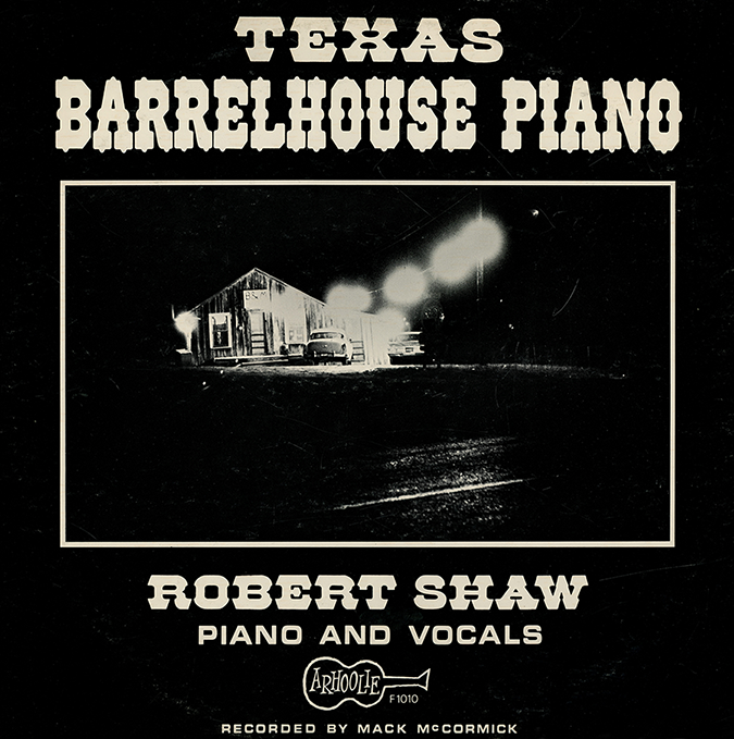 Texas Barrelhouse Piano, Robert Shaw, 1963